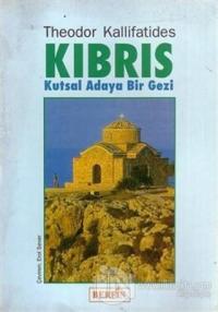 Kıbrıs Kutsal Adaya Bir Gezi