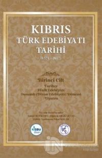 Kıbrıs Türk Edebiyatı Tarihi 1.Cilt (1571 - 2017) (Ciltli)