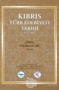 Kıbrıs Türk Edebiyatı Tarihi 4.Cilt (1571 - 2017) (Ciltli)