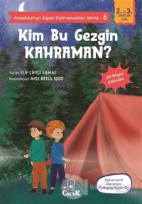 Kim Bu Gezgin Kahraman? - Anadolu'nun Süper Kahramanları Serisi 6