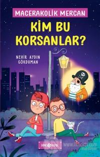 Kim Bu Korsanlar? - Macerakolik Mercan 3 (Ciltli)