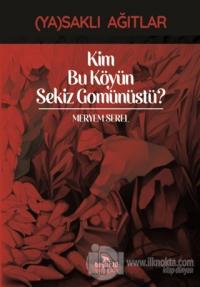 Kim Bu Köyün Sekiz Gomünüstü?