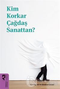 Kim Korkar Çağdaş Sanattan?