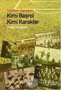 Kimi Başrol Kimi Karakter