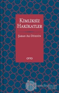 Kimliksiz Hakikatler (Ciltli)