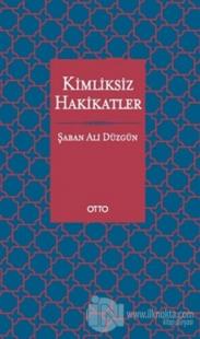 Kimliksiz Hakikatler (Ciltsiz)