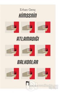 Kimsenin Atlamadığı Balkonlar