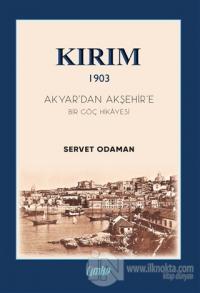 Kırım 1903 - Akyar'dan Akşehir'e Bir Göç Hikayesi