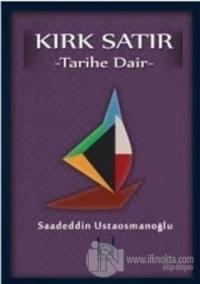 Kırk Satır - Tarihe Dair