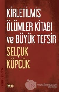 Kirletilmiş Ölümler Kitabı ve Büyük Tefsir