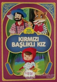 Kırmızı Başlıklı Kız - Resimli Klasik Masallar