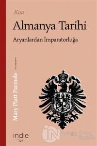 Kısa Almanya Tarihi - Aryanlardan İmparatorluğa