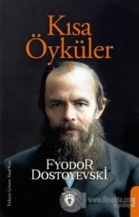 Kısa Öyküler Fyodor Mihayloviç Dostoyevski