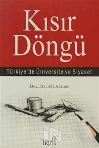 Kısır Döngü  Türkiye'de Üniversite ve Siyaset