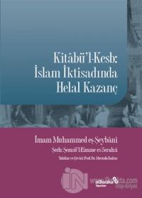 Kitabü'l-Kesb: İslam İktisadında Helal Kazanç