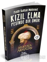 Kızıl Elma Peşinde Bir Ömür - Fatih Sultan Mehmed
