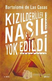 Kızılderililer Nasıl Yok Edildi