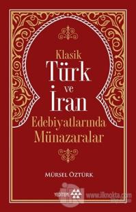 Klasik Türk ve İran Edebiyatlarında Münazaralar