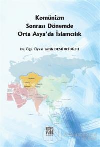Komünizm Sonrası Dönemde Orta Asya'da İslamcılık