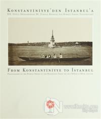 Konstantiniyye'den İstanbul'a / From Konstantiniyye to İstanbul