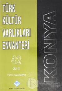 Konya Türk Kültür Varlıkları Envanteri 42 Cilt: 2 (Ciltli)