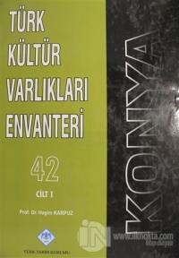 Konya Türk Kültür Varlıkları Envanteri Cilt: 1 (Ciltli)