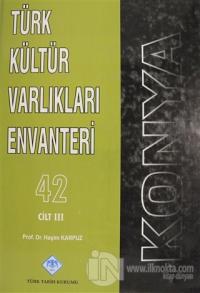 Konya Türk Kültür Varlıkları Envanteri Cilt: 3 (Ciltli)