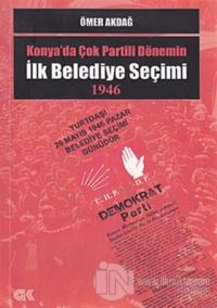 Konya'da Çok Partili Dönemin İlk Belediye Seçimi 1946