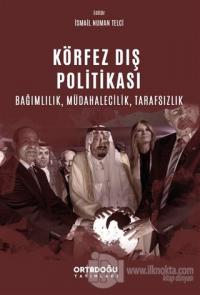 Körfez Dış Politikası Bağımlılık, Müdahalecilik, Tarafsızlık