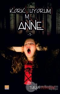 Korkmuyorum Anne 1