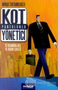 Kot Pantolonlu Yönetici İş Yaşamında Akıl ve Ruhun Sentezi
