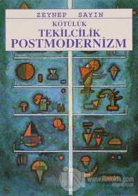 Kötülük Tekilcilik Postmodernizm