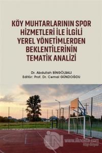 Köy Muhtarlarının Spor Hizmetleri ile İlgili Yerel Yönetimlerden Beklentilerinin Tematik Analizi