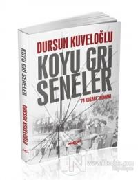 Koyu Gri Seneler - 78 Kuşağı Romanı