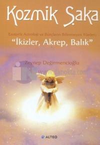 Kozmik Şaka Ezoterik Astroloji ve Burçların Bilinmeyen Yönleri: İkizler, Akrep, Balık