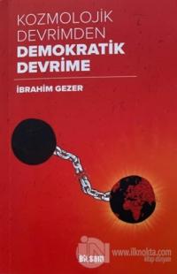 Kozmolojik Devrimden Demokratik Devrime