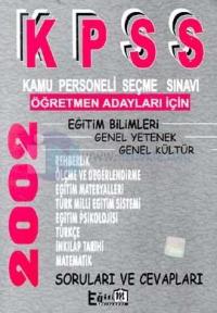 KPSS Öğretmen Adayları İçin Eğitim Bil.Genel Yet.Genel Kültür 2002 Soru ve Cev.