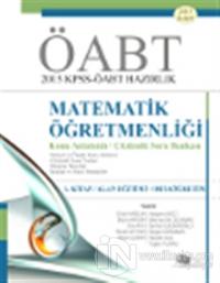 KPSS-ÖABT 2015 Hazırlık Matematik Öğretmenliği / 1. Kitap : Alan Eğitimi - Ortaöğretim