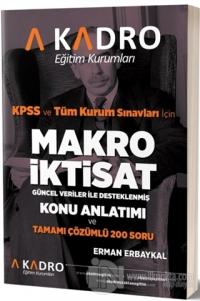 KPSS ve Tüm Kurum Sınavları İçin Makro İktisat - Güncel Veriler ile Desteklenmiş Konu Anlatımı ve Tamamı Çözümlü 200 Soru
