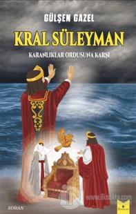 Kral Süleyman – Karanlıklar Ordusuna Karşı Gülşen Gazel