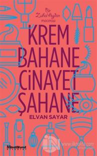 Krem Bahane Cinayet Şahane