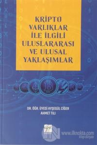 Kripto Varlıklar ile İlgili Uluslararası ve Ulusal Yaklaşımlar