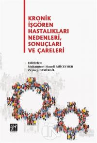Kronik İşgören Hastalıkları Nedenleri, Sonuçları ve Çareleri