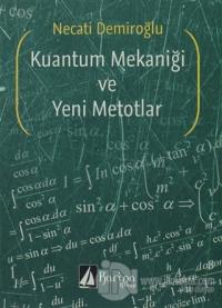Kuantum Mekaniği ve Yeni Metotları