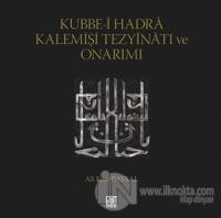 Kubbe-i Hadra Kalemişi Tezyinatı ve Onarımı