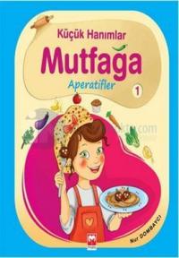 Küçük Hanımlar Mutfağa - Aperatifler