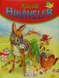Küçük Hikayeler Eşek İle Kurt, Tren, Tilki ve Tavuk (Ciltli)