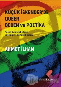 Küçük İskender'de Queer Beden ve Poetika