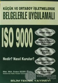 Küçük ve Ortaboy İşletmelerde Belgelerle Uygulamalı ISO 9000 Nedir? Nasıl Kurulur?