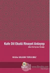 Kufe Dil Ekolü Rivayet Anlayışı
